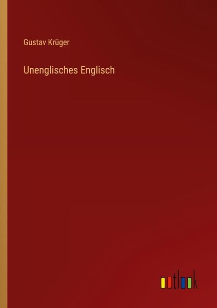 Unenglisches Englisch, Taschenbuch von Gustav Krüger, Outlook, 9783368497323