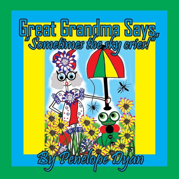 Produktbild: Great Grandma Says, "Sometimes the sky cries!"
