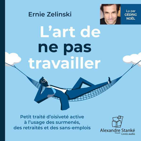 L'art de ne pas travailler - Ernie Zelinski, Audio, 9782895582977