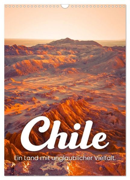 Chile - Ein Land mit unglaublicher Vielfalt. (Wandkalender 2026 DIN A3 hoch), CALVENDO Monatskalender