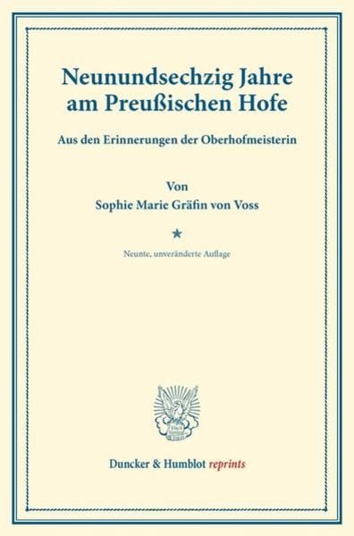 Neunundsechzig Jahre am Preußischen Hofe., Taschenbuch von Sophie Marie Gräfin Voss, Duncker & Humblot, 9783428161164