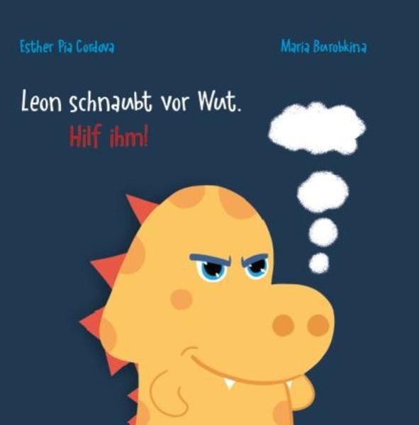 Leon schnaubt vor Wut. Hilf ihm!, Gebundene Ausgabe von Esther Pia Cordova, Mosaicstones GmbH | Verlag & Buchhandel, 978-3-85580-558-7
