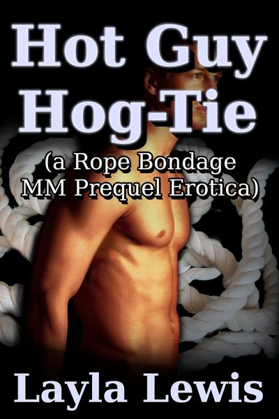 Produktbild: Hot Guy Hog-Tie (a Rope Bondage MM Prequel Erotica)