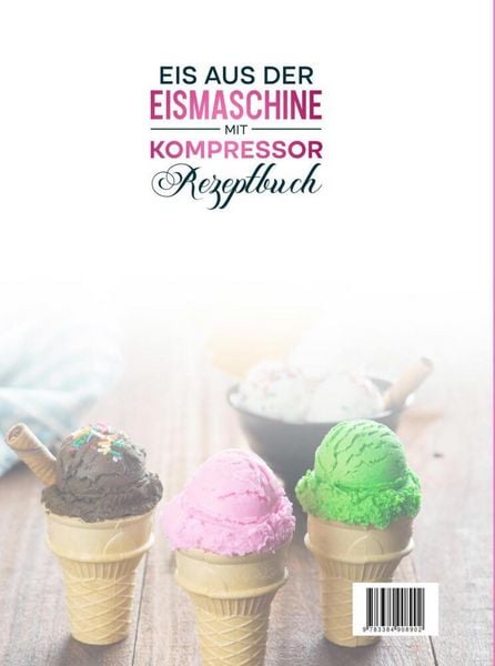 Produktbild: Eis aus der Eismaschine mit Kompressor Rezeptbuch