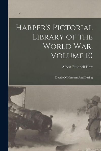 Produktbild: Harper's Pictorial Library of the World War, Volume 10