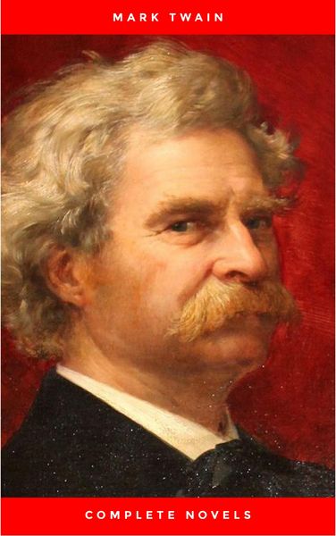 Produktbild: Mark Twain: The Complete Novels (The Greatest Writers of All Time)