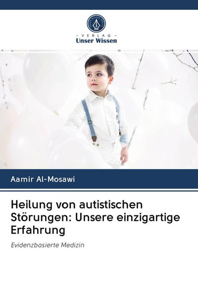 Produktbild: Heilung von autistischen St&ouml;rungen: Unsere einzigartige Erfahrung