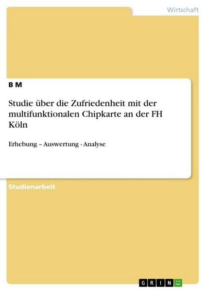 Produktbild: Studie &uuml;ber die Zufriedenheit mit der multifunktionalen Chipkarte an der FH K&ouml;ln