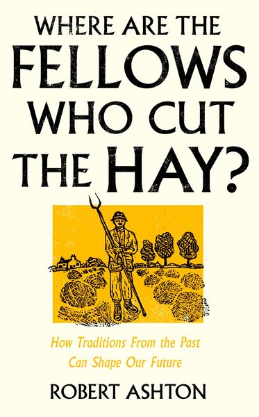 Produktbild: Ashton, R: Where Are the Fellows Who Cut the Hay?