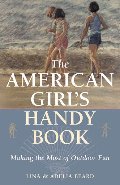 Produktbild: The American Girl's Handy Book