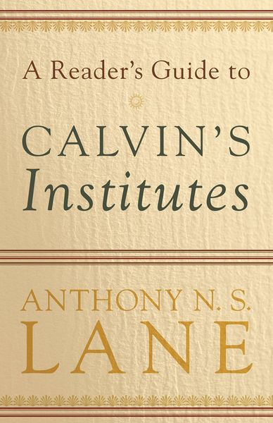 Produktbild: A Reader's Guide to Calvin's Institutes