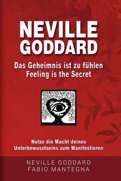 Produktbild: Neville Goddard - Das Geheimnis ist zu f&uuml;hlen (Feeling is the Secret)
