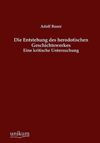 Produktbild: Bauer, A: Entstehung des herodotischen Geschichtswerkes