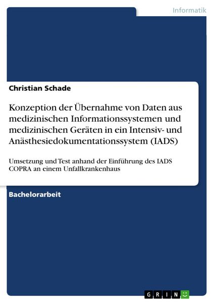 Produktbild: Konzeption der &Uuml;bernahme von Daten aus medizinischen Informationssystemen und medizinischen Ger&auml;ten in ein Intensiv- und An&auml;sthesiedokumentationssyste