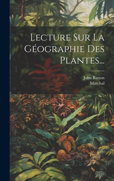 Produktbild: Lecture Sur La G&eacute;ographie Des Plantes...