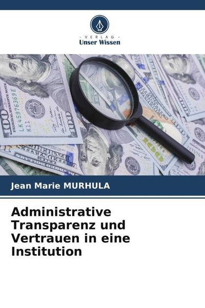 Produktbild: Administrative Transparenz und Vertrauen in eine Institution