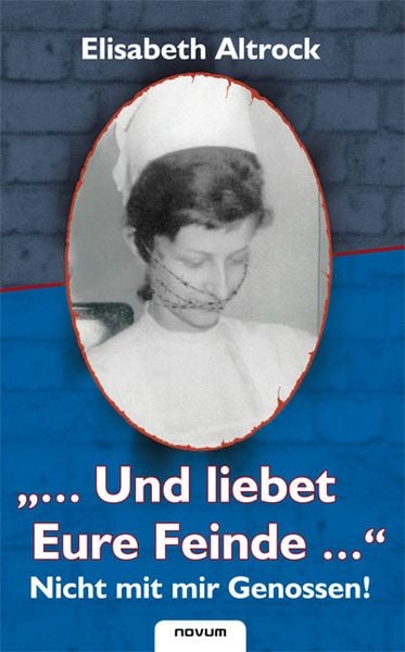 Produktbild: &bdquo;...Und liebet Eure Feinde...&ldquo; - Nicht mit mir Genossen!