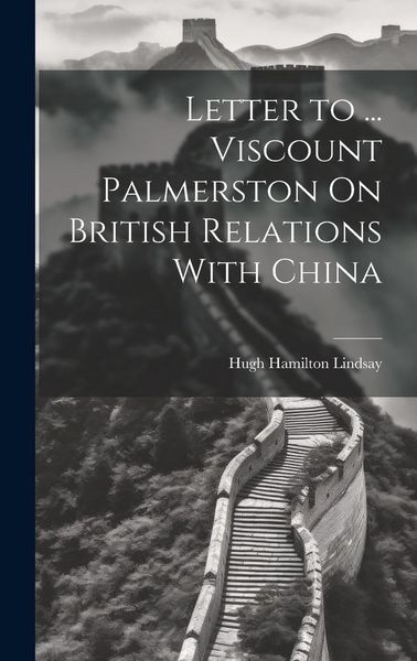 Produktbild: Letter to ... Viscount Palmerston On British Relations With China