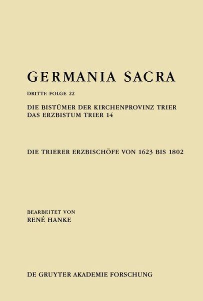 Produktbild: Die Bist&uuml;mer der Kirchenprovinz Trier. Das Erzbistum Trier 14: Die Trierer Erzbisch&ouml;fe von 1623 bis 1802
