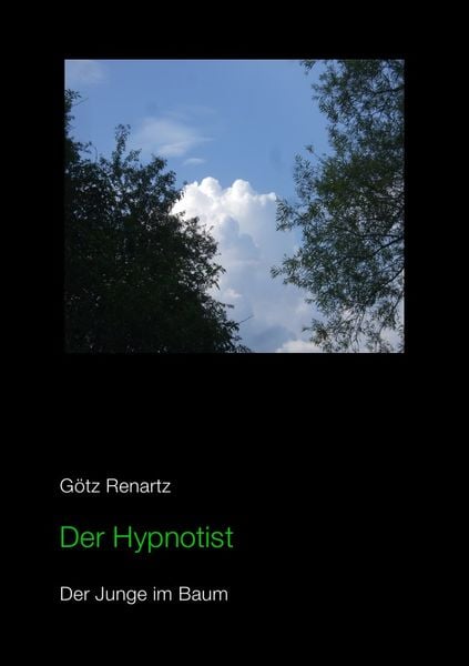 Der Hypnotist Der Junge im Baum, Taschenbuch von Götz Renartz, Epubli, 9783844267709