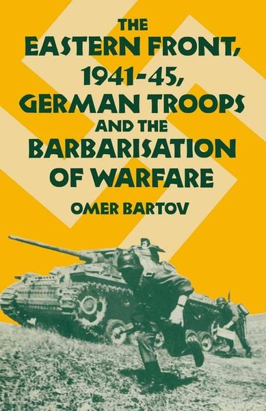 Produktbild: The Eastern Front, 1941-45, German Troops and the Barbarisation ofWarfare