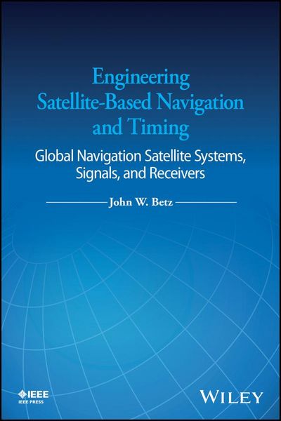 Produktbild: Engineering Satellite-Based Navigation and Timing