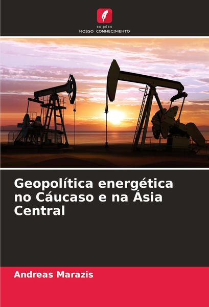 Produktbild: Geopol&iacute;tica energ&eacute;tica no C&aacute;ucaso e na &Aacute;sia Central
