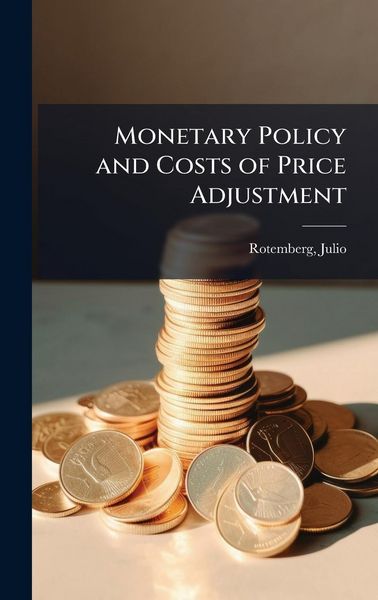 Produktbild: Monetary Policy and Costs of Price Adjustment