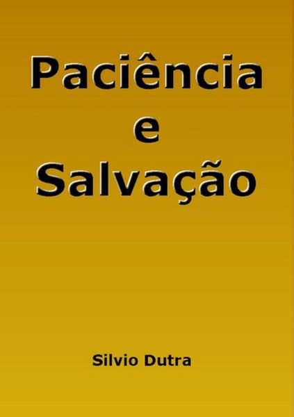 Produktbild: Paci&ecirc;ncia E Salva&ccedil;&atilde;o