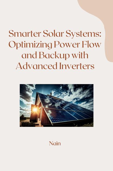 Produktbild: Smarter Solar Systems: Optimizing Power Flow and Backup with Advanced Inverters