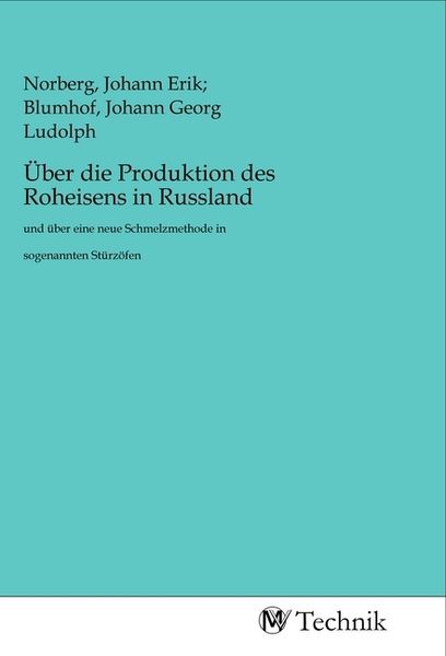 Über die Produktion des Roheisens in Russland, Taschenbuch von , MV-Technik, 9783968830193