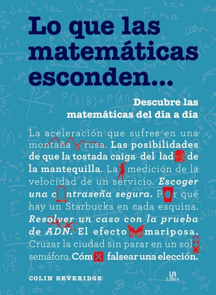 Produktbild: Lo que las matem&aacute;ticas esconden-- : descubre las matem&aacute;ticas del d&iacute;a a d&iacute;a