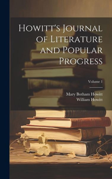 Produktbild: Howitt's Journal of Literature and Popular Progress; Volume 1