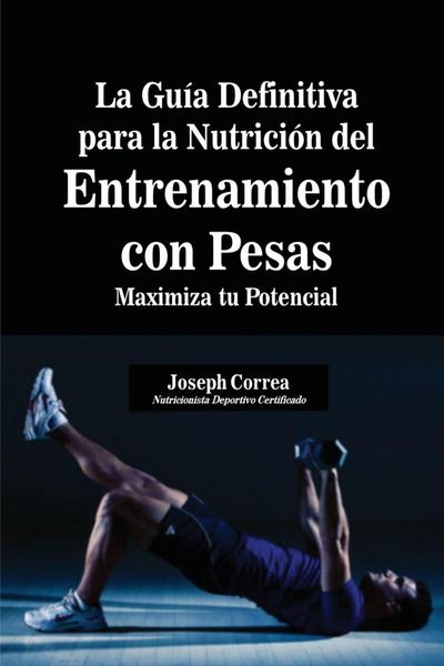 Produktbild: La Gu&iacute;a Definitiva para la Nutrici&oacute;n del Entrenamiento con Pesas
