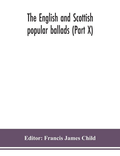 Produktbild: The English And Scottish Popular Ballads (Part X)