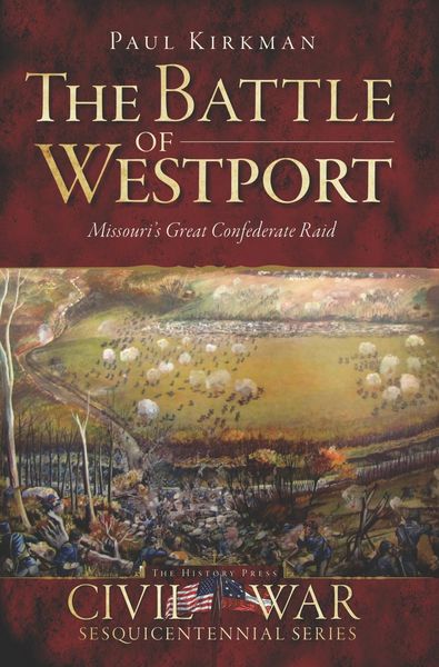 Produktbild: Battle of Westport: Missouri's Great Confederate Raid
