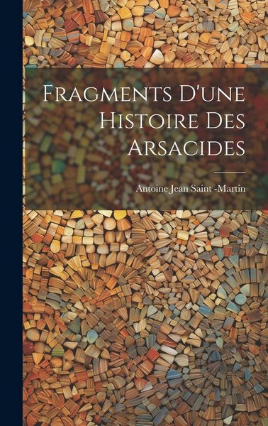 Produktbild: Fragments D'une Histoire des Arsacides