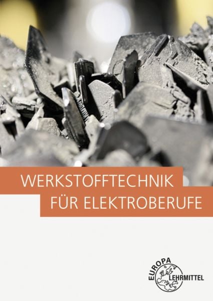 Werkstofftechnik für Elektroberufe, Taschenbuch von Catrin Kammer,Ulrich Kammer, Europa-Lehrmittel, 978-3-8085-5195-0