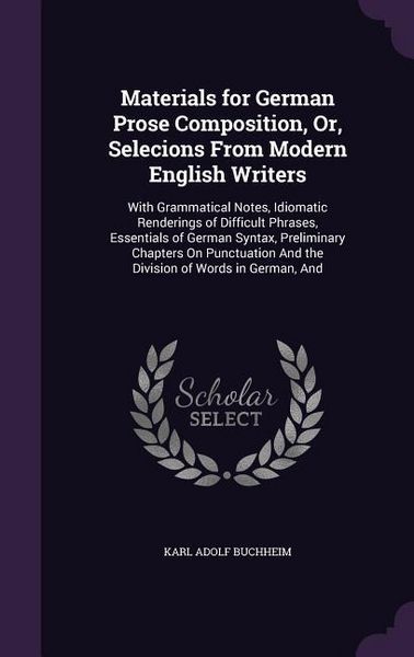 Produktbild: Materials for German Prose Composition, Or, Selecions From Modern English Writers