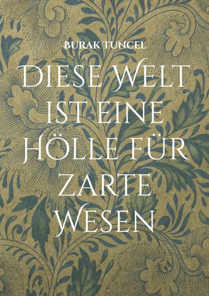 Produktbild: Diese Welt ist eine H&ouml;lle f&uuml;r zarte Wesen