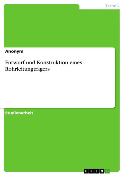 Produktbild: Entwurf und Konstruktion eines Rohrleitungstr&auml;gers