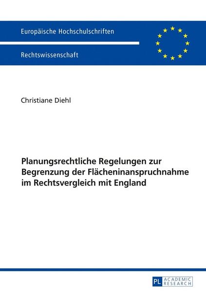 Produktbild: Planungsrechtliche Regelungen zur Begrenzung der Fl&auml;cheninanspruchnahme im Rechtsvergleich mit England