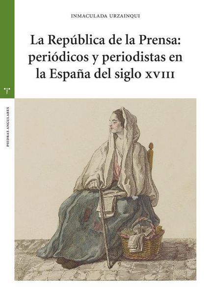 Produktbild: La Rep&uacute;blica de la Prensa: peri&oacute;dicos y periodistas en la Espa&ntilde;a del siglo XVIII