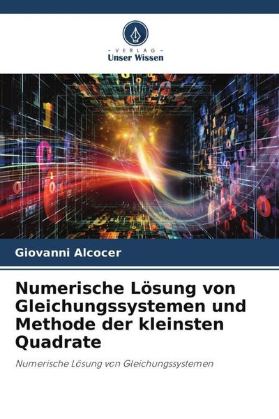 Produktbild: Numerische L&ouml;sung von Gleichungssystemen und Methode der kleinsten Quadrate