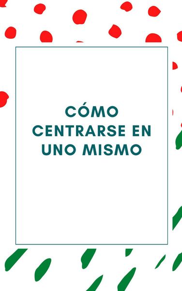 Produktbild: C&oacute;mo centrarse en uno mismo