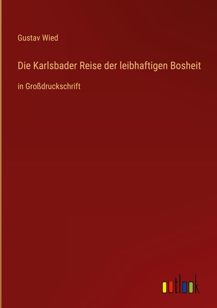 Produktbild: Die Karlsbader Reise der leibhaftigen Bosheit