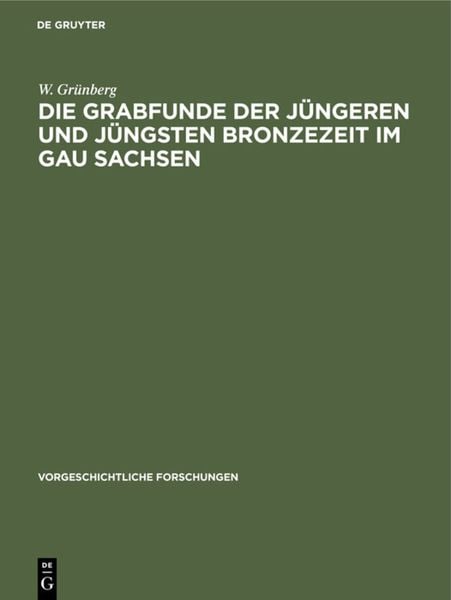 Produktbild: Die Grabfunde der j&uuml;ngeren und j&uuml;ngsten Bronzezeit im Gau Sachsen