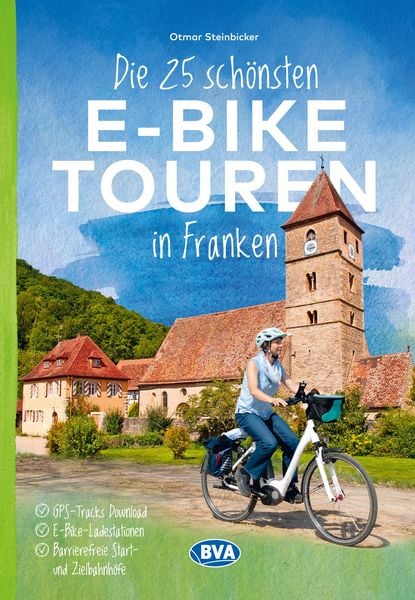 BVA Die 25 schönsten E-Bike Touren in Franken, Taschenbuch von Otmar Steinbicker, Kompass-Karten, 978-3-96990-210-3
