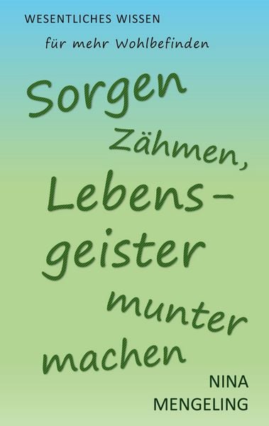 Produktbild: Sorgen z&auml;hmen, Lebensgeister munter machen