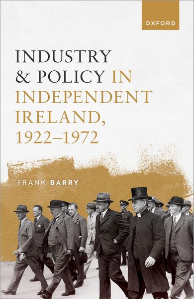 Produktbild: Industry and Policy in Independent Ireland, 1922-1972